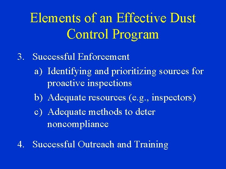 Elements of an Effective Dust Control Program 3. Successful Enforcement a) Identifying and prioritizing