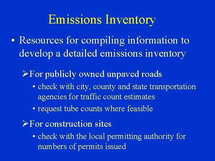 Emissions Inventory • Resources for compiling information to develop a detailed emissions inventory ØFor