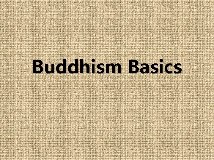 Buddhism Basics 
