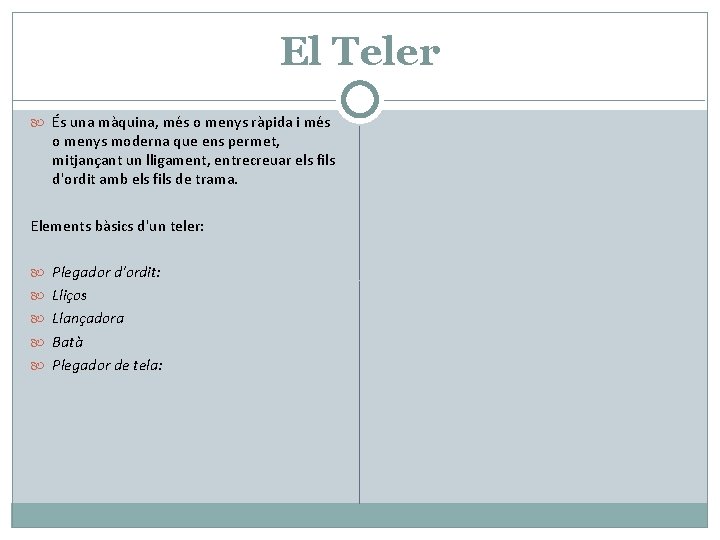 El Teler És una màquina, més o menys ràpida i més o menys moderna