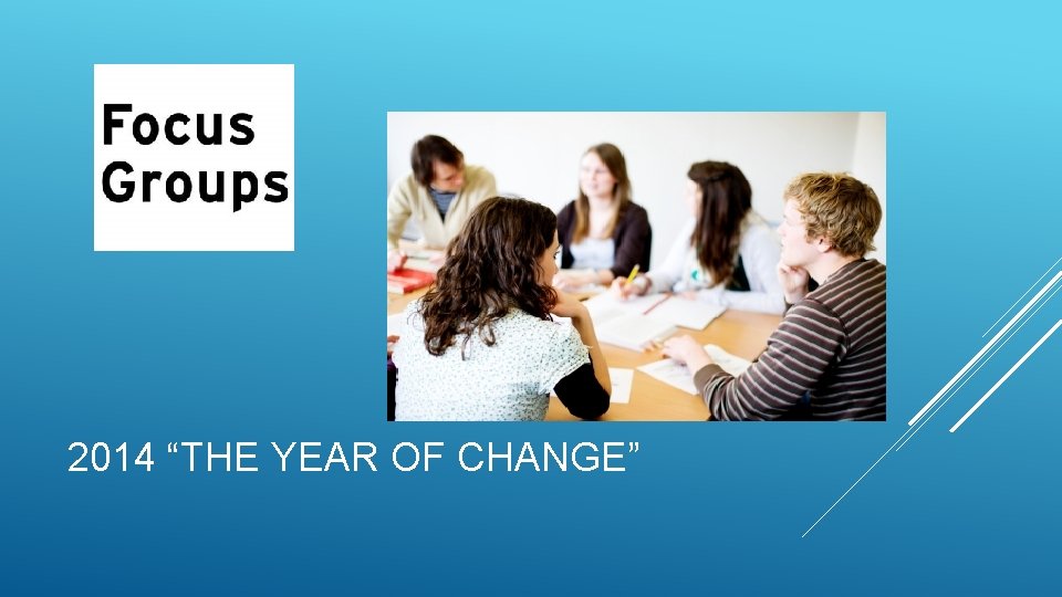 2014 “THE YEAR OF CHANGE” 