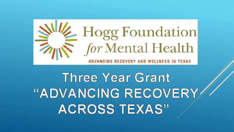 Three Year Grant “ADVANCING RECOVERY ACROSS TEXAS” 