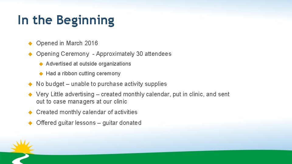 In the Beginning Opened in March 2016 Opening Ceremony - Approximately 30 attendees Advertised
