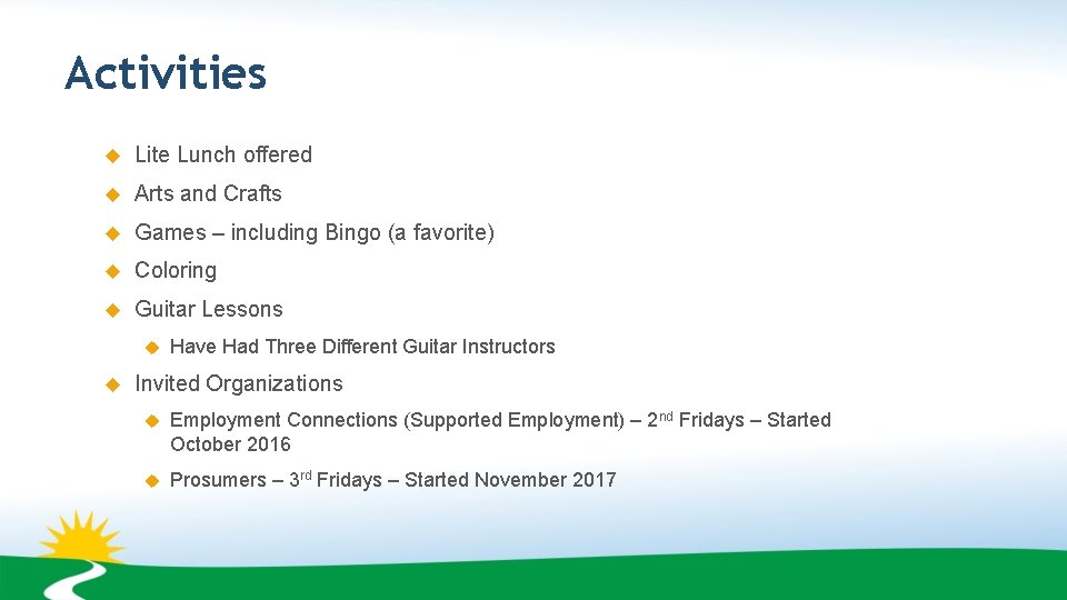 Activities Lite Lunch offered Arts and Crafts Games – including Bingo (a favorite) Coloring