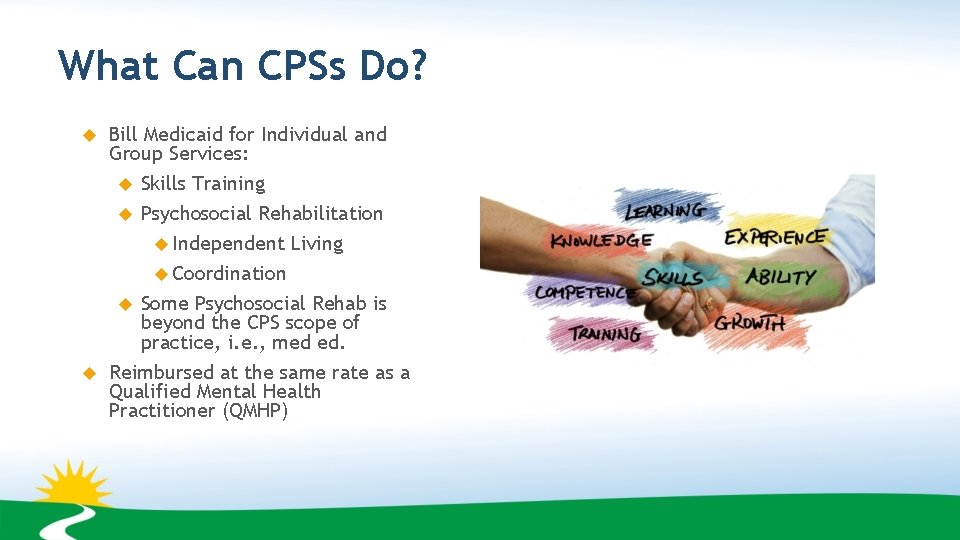 What Can CPSs Do? Bill Medicaid for Individual and Group Services: Skills Training Psychosocial