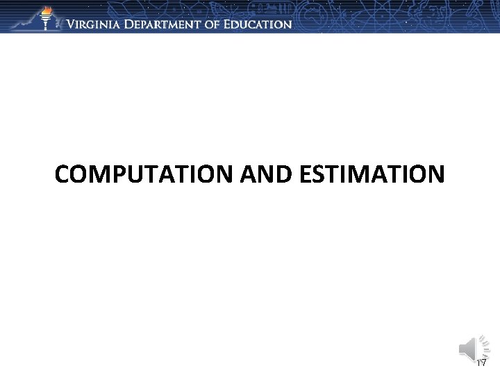 COMPUTATION AND ESTIMATION 17 COMPUTATION AND ESTIMATION 17