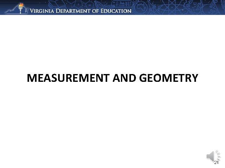 MEASUREMENT AND GEOMETRY 21 MEASUREMENT AND GEOMETRY 21