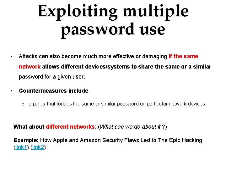 Exploiting multiple password use • Attacks can also become much more effective or damaging Exploiting multiple password use • Attacks can also become much more effective or damaging