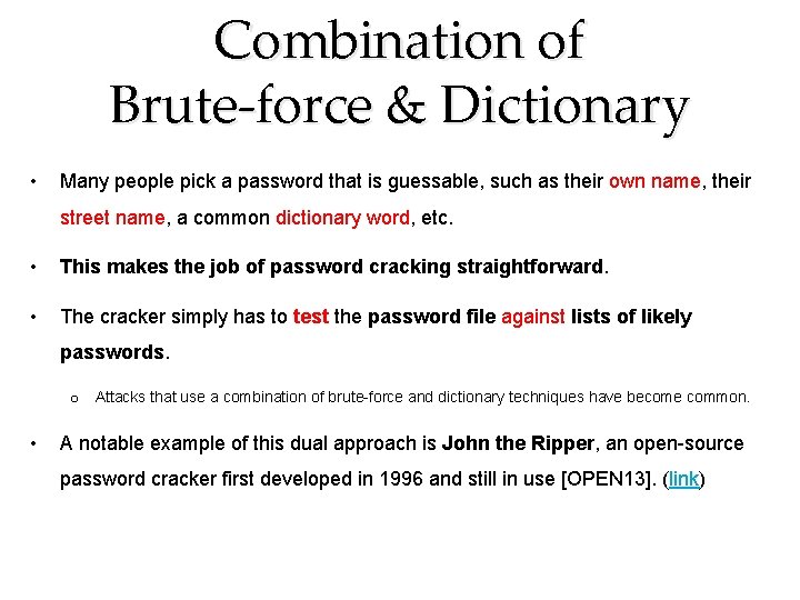 Combination of Brute-force & Dictionary • Many people pick a password that is guessable, Combination of Brute-force & Dictionary • Many people pick a password that is guessable,