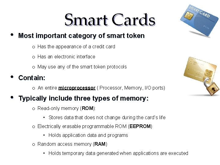 • Smart Cards Most important category of smart token o Has the appearance • Smart Cards Most important category of smart token o Has the appearance