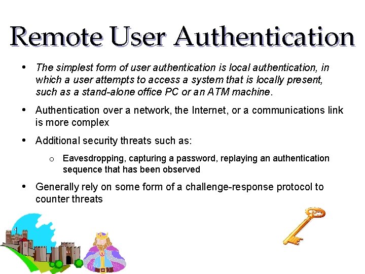 Remote User Authentication • The simplest form of user authentication is local authentication, in Remote User Authentication • The simplest form of user authentication is local authentication, in