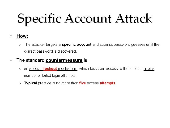 Specific Account Attack • How: o The attacker targets a specific account and submits Specific Account Attack • How: o The attacker targets a specific account and submits