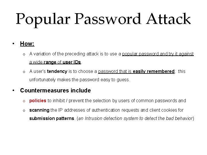 Popular Password Attack • How: o A variation of the preceding attack is to Popular Password Attack • How: o A variation of the preceding attack is to