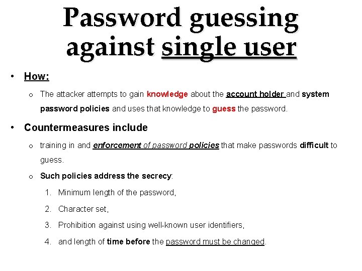 Password guessing against single user • How: o The attacker attempts to gain knowledge Password guessing against single user • How: o The attacker attempts to gain knowledge