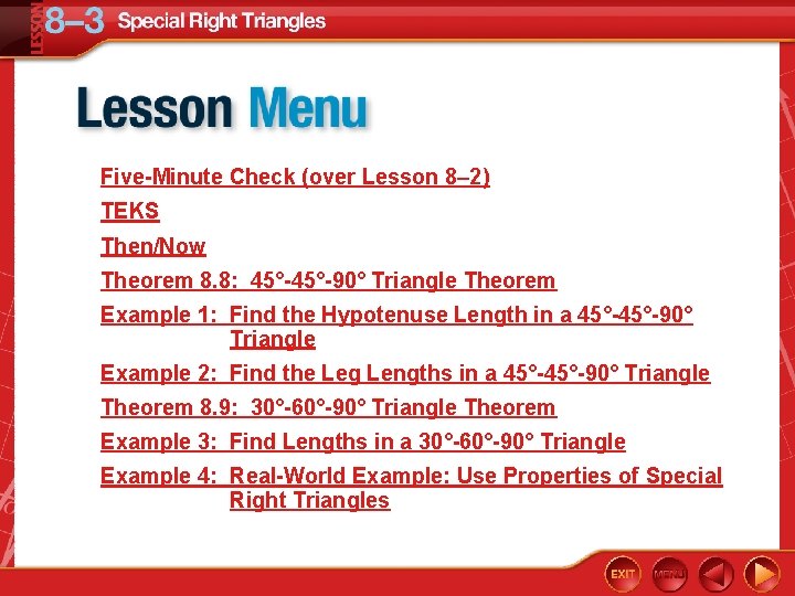 Five-Minute Check (over Lesson 8– 2) TEKS Then/Now Theorem 8. 8: 45°-90° Triangle Theorem