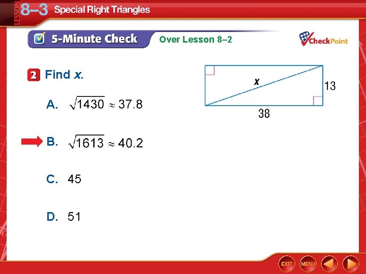 Over Lesson 8– 2 Find x. A. B. C. 45 D. 51 