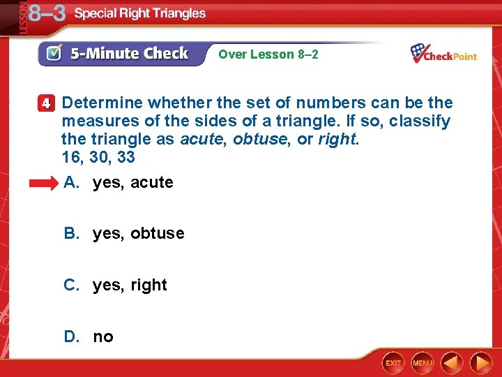 Over Lesson 8– 2 Determine whether the set of numbers can be the measures