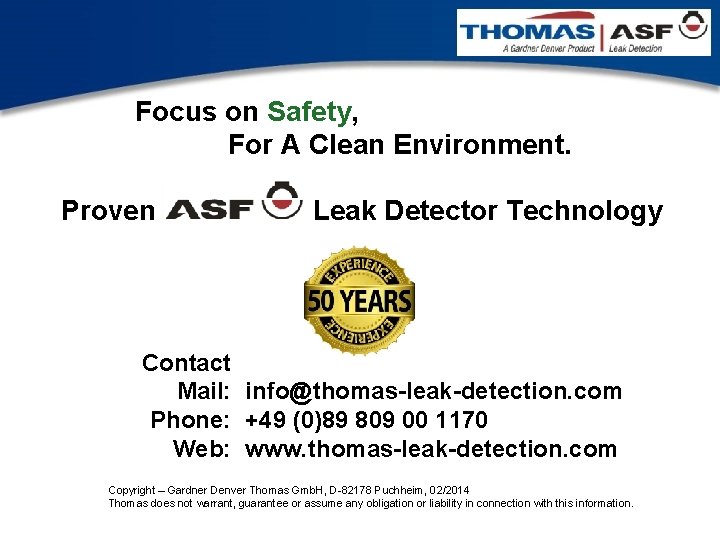 Focus on Safety, For A Clean Environment. Proven ASF Leak Detector Technology Contact Mail: