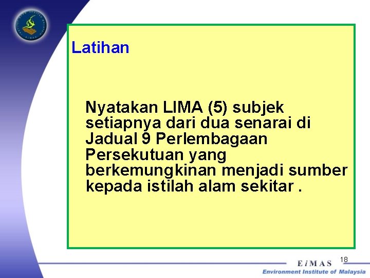 Latihan Nyatakan LIMA (5) subjek setiapnya dari dua senarai di Jadual 9 Perlembagaan Persekutuan