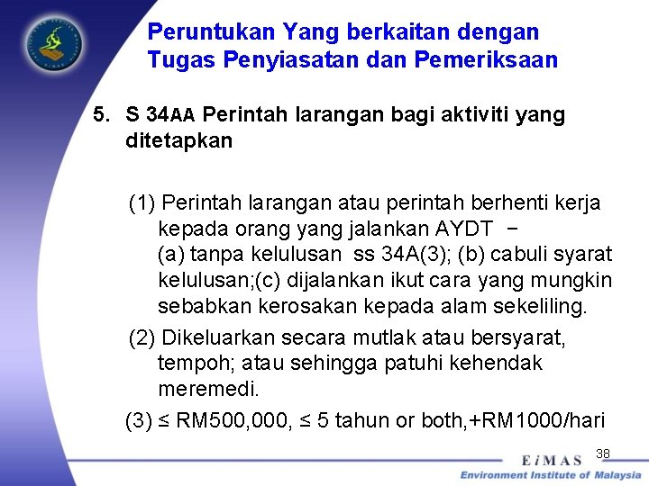 Peruntukan Yang berkaitan dengan Tugas Penyiasatan dan Pemeriksaan 5. S 34 AA Perintah larangan