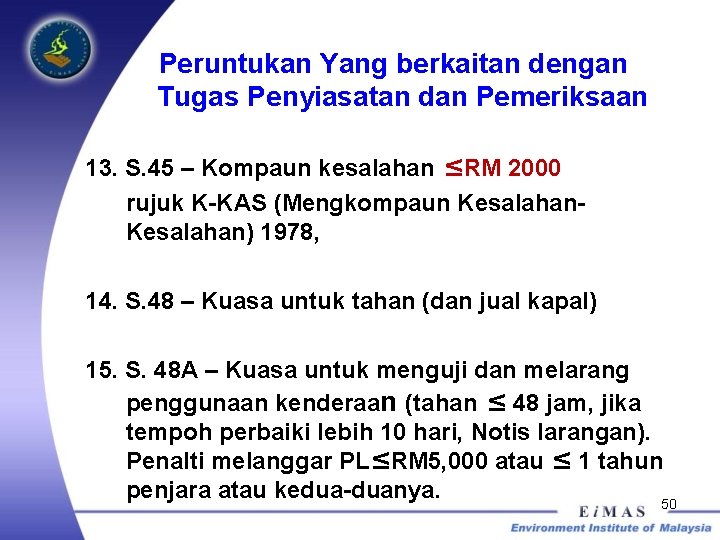 Peruntukan Yang berkaitan dengan Tugas Penyiasatan dan Pemeriksaan 13. S. 45 – Kompaun kesalahan