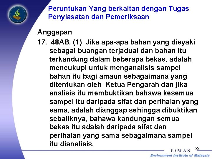 Peruntukan Yang berkaitan dengan Tugas Penyiasatan dan Pemeriksaan Anggapan 17. 48 AB. (1) Jika