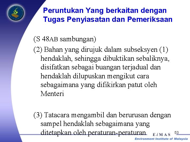 Peruntukan Yang berkaitan dengan Tugas Penyiasatan dan Pemeriksaan (S 48 AB sambungan) (2) Bahan