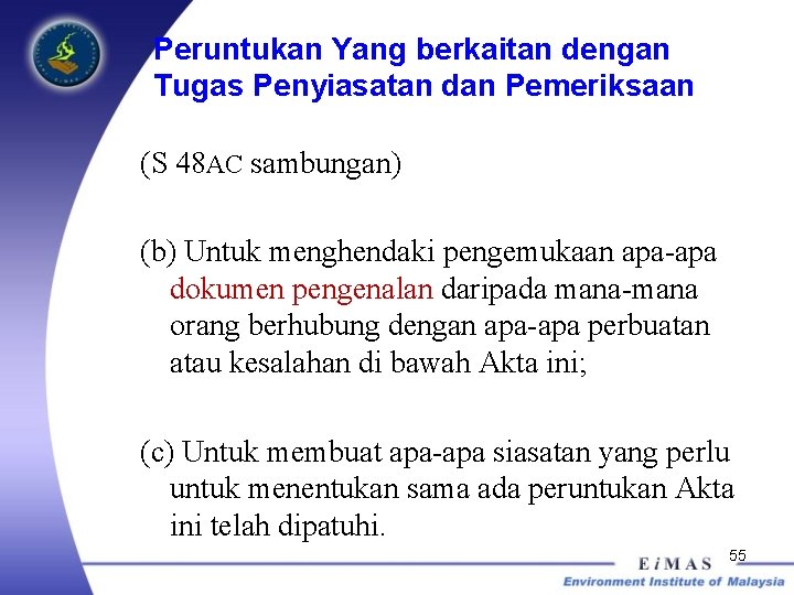 Peruntukan Yang berkaitan dengan Tugas Penyiasatan dan Pemeriksaan (S 48 AC sambungan) (b) Untuk