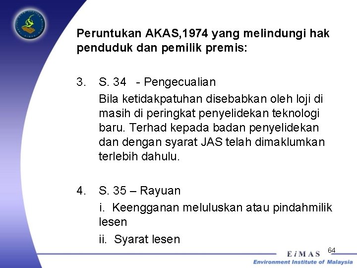 Peruntukan AKAS, 1974 yang melindungi hak penduduk dan pemilik premis: 3. S. 34 -