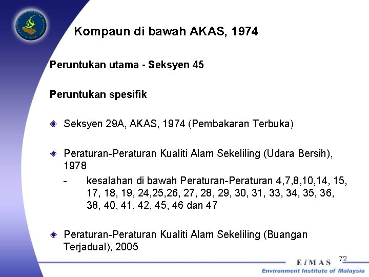 Kompaun di bawah AKAS, 1974 Peruntukan utama - Seksyen 45 Peruntukan spesifik Seksyen 29