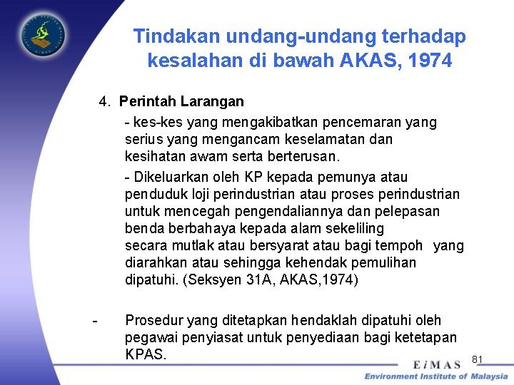 Tindakan undang-undang terhadap kesalahan di bawah AKAS, 1974 4. Perintah Larangan - kes-kes yang