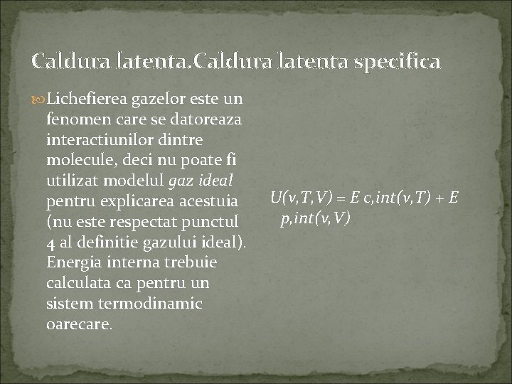 Caldura latenta specifica Lichefierea gazelor este un fenomen care se datoreaza interactiunilor dintre molecule,