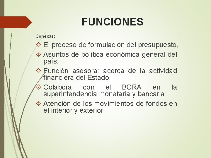 FUNCIONES Conexas: El proceso de formulación del presupuesto, Asuntos de política económica general del