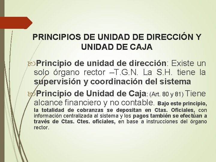 PRINCIPIOS DE UNIDAD DE DIRECCIÓN Y UNIDAD DE CAJA Principio de unidad de dirección: