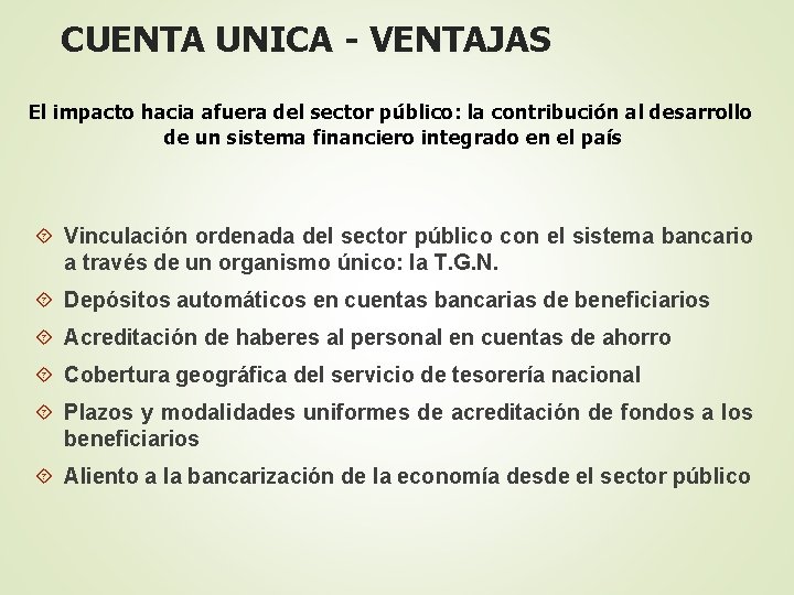 CUENTA UNICA - VENTAJAS El impacto hacia afuera del sector público: la contribución al