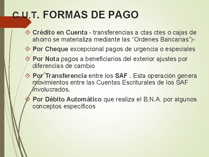 C. U. T. FORMAS DE PAGO Crédito en Cuenta - transferencias a ctas ctes