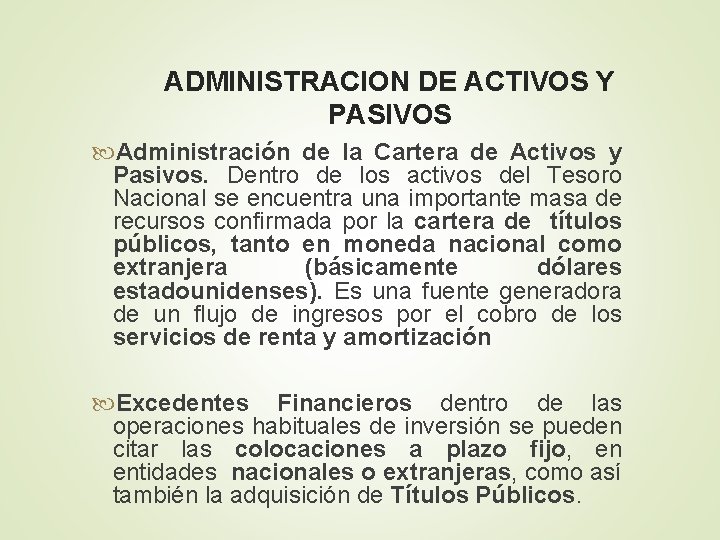 ADMINISTRACION DE ACTIVOS Y PASIVOS Administración de la Cartera de Activos y Pasivos. Dentro