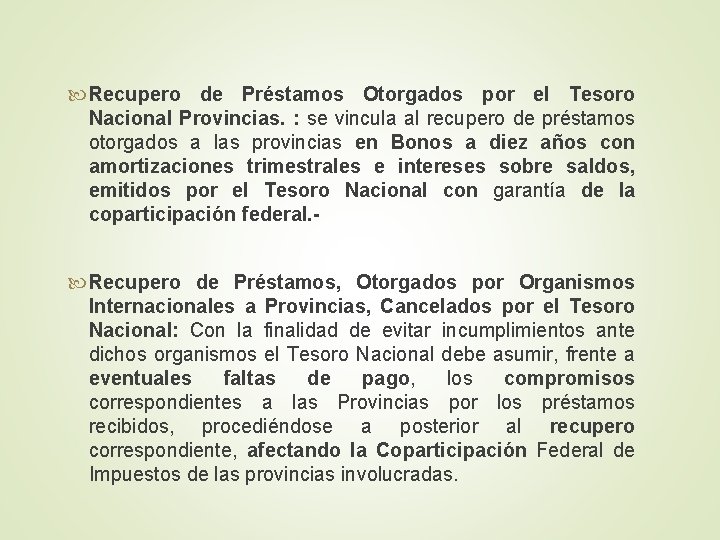  Recupero de Préstamos Otorgados por el Tesoro Nacional Provincias. : se vincula al