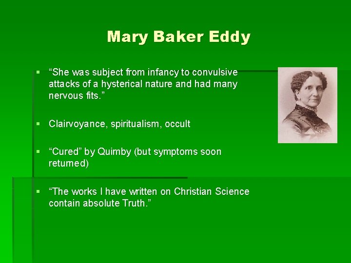 Mary Baker Eddy § “She was subject from infancy to convulsive attacks of a