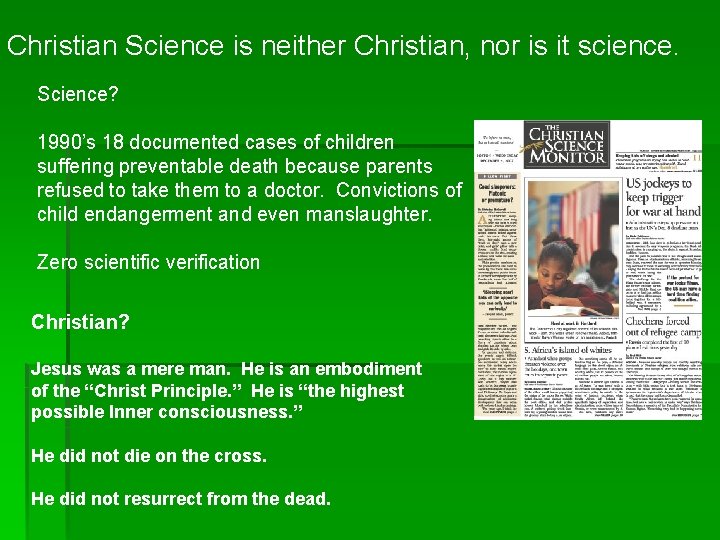 Christian Science is neither Christian, nor is it science. Science? 1990’s 18 documented cases