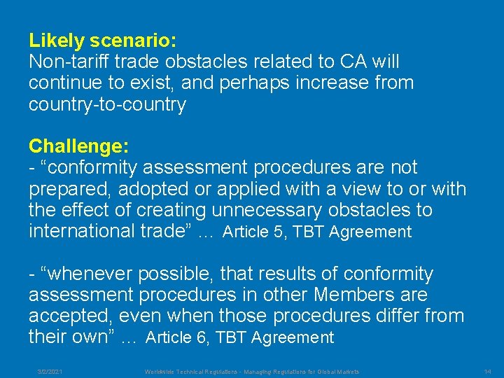 Likely scenario: Non-tariff trade obstacles related to CA will continue to exist, and perhaps
