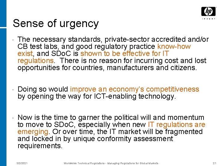 Sense of urgency • The necessary standards, private-sector accredited and/or CB test labs, and