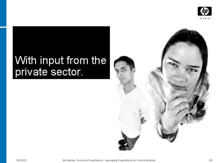 With input from the private sector. 3/2/2021 Worldwide Technical Regulations - Managing Regulations for