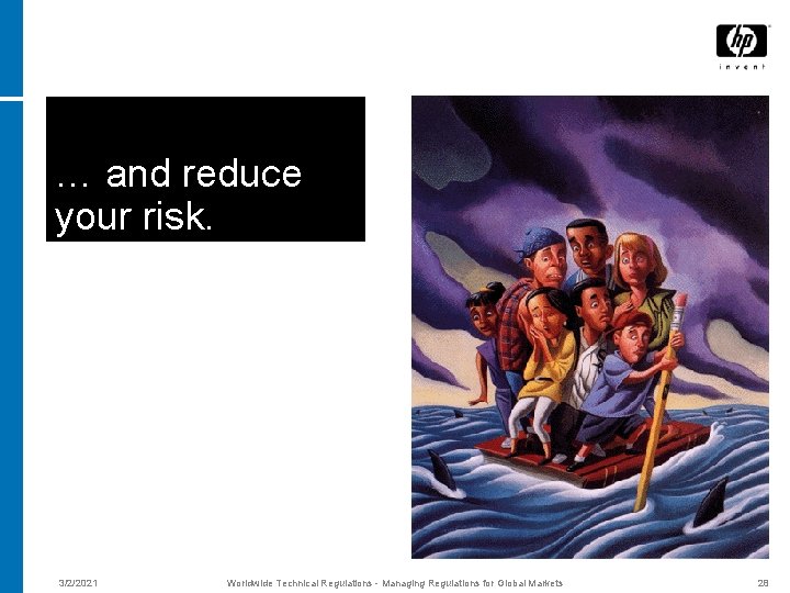 … and reduce your risk. 3/2/2021 Worldwide Technical Regulations - Managing Regulations for Global