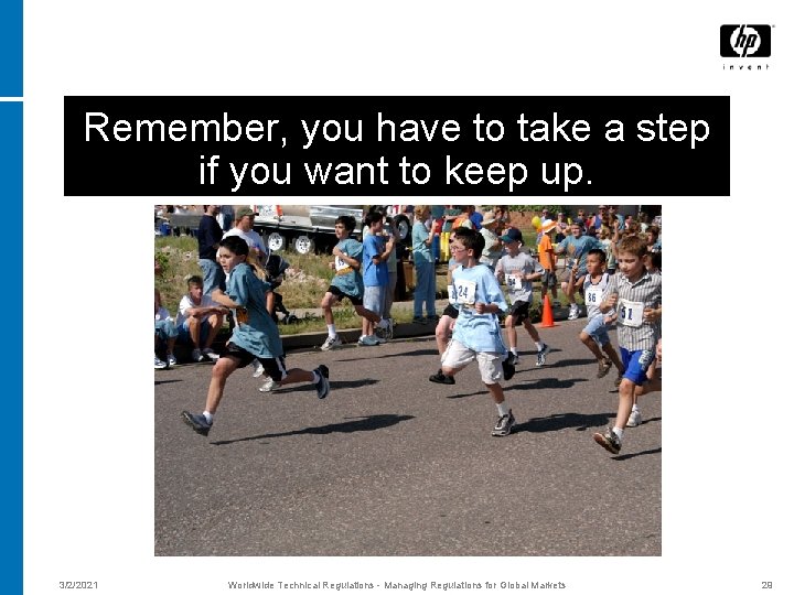 Remember, you have to take a step if you want to keep up. 3/2/2021