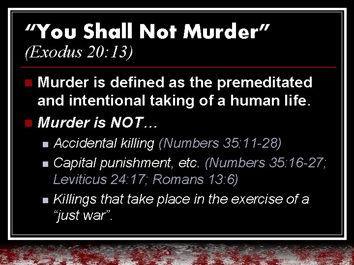 “You Shall Not Murder” (Exodus 20: 13) Murder is defined as the premeditated and
