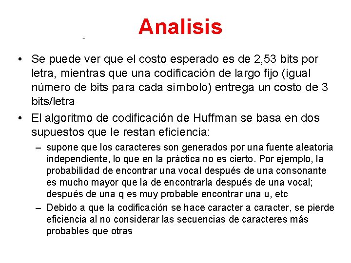 Analisis • Se puede ver que el costo esperado es de 2, 53 bits