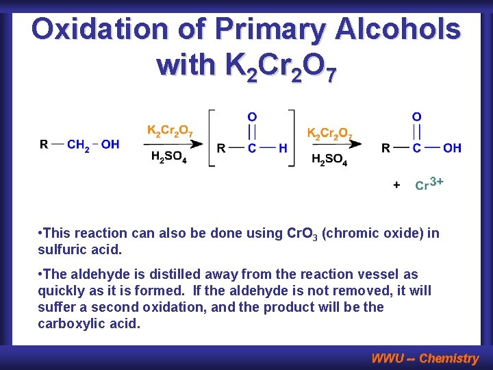 Oxidation of Primary Alcohols with K 2 Cr 2 O 7 • This reaction