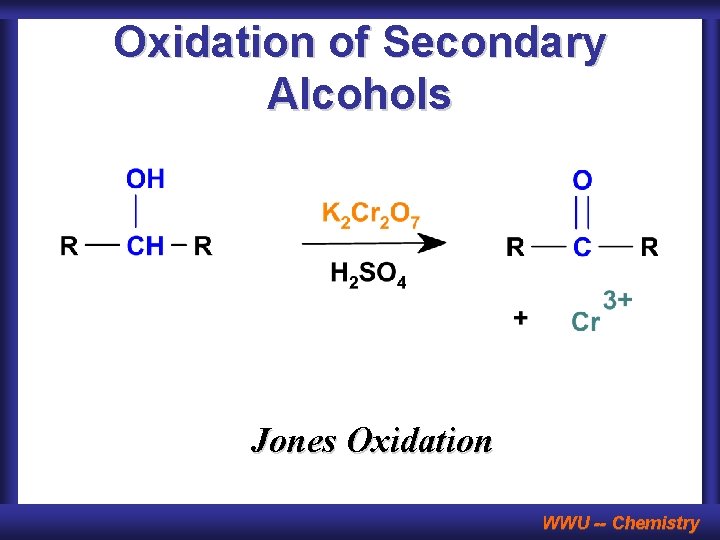 Oxidation of Secondary Alcohols Jones Oxidation WWU -- Chemistry 