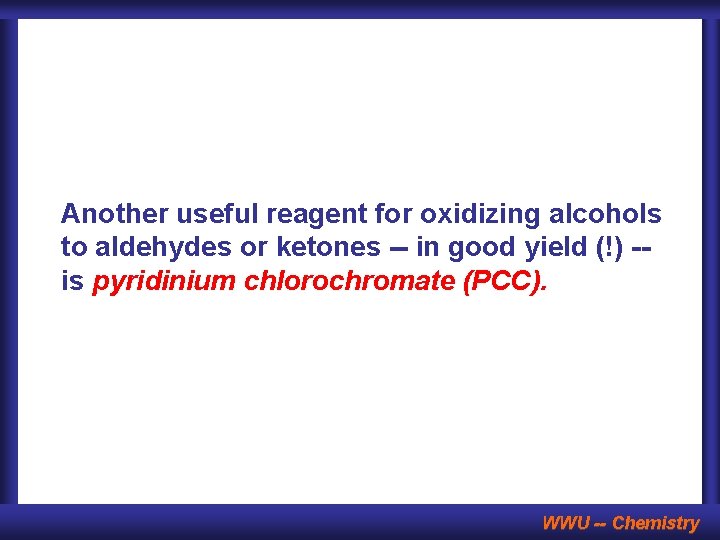 Another useful reagent for oxidizing alcohols to aldehydes or ketones -- in good yield